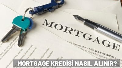 Mortgage Kredisi Nasıl Alınır? Hangi Bankalar Veriyor?