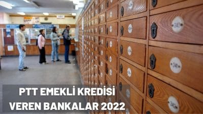 PTT Emekli Kredisi Veren Bankalar 2024