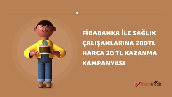 Fibabanka ile Sağlık Çalışanlarına 200 TL Harca 20 TL Kazanma Kampanyası