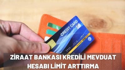 Ziraat Bankası Kredili Mevduat Hesabı Limit Artırma Nasıl Yapılır? 