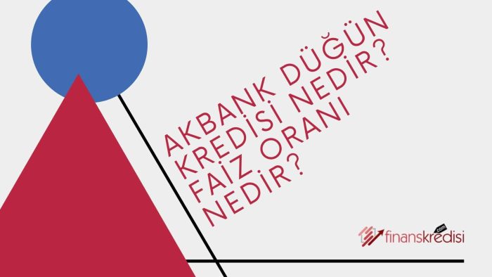 Akbank Düğün Kredisi Nedir? Faiz Oranı Nedir?