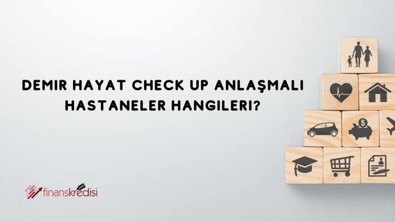 Demir Hayat Check-UP Anlaşmalı Hastaneler Hangileri?