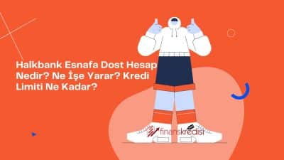 Halkbank Esnafa Dost Hesap Nedir? Ne İşe Yarar? Kredi Limiti Ne Kadar?