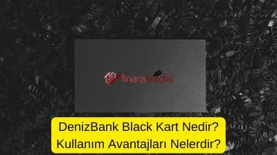 DenizBank Black Kart Nedir? Kullanım Avantajları Nelerdir?