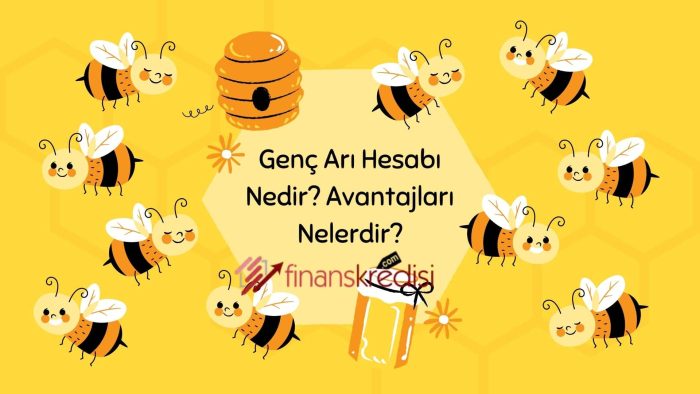 Genç Arı Hesabı Nedir? Avantajları Nelerdir?