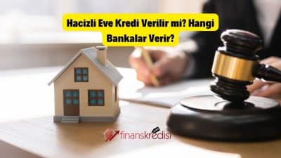 Hacizli Eve Kredi Verilir mi? Hangi Bankalar Verir?