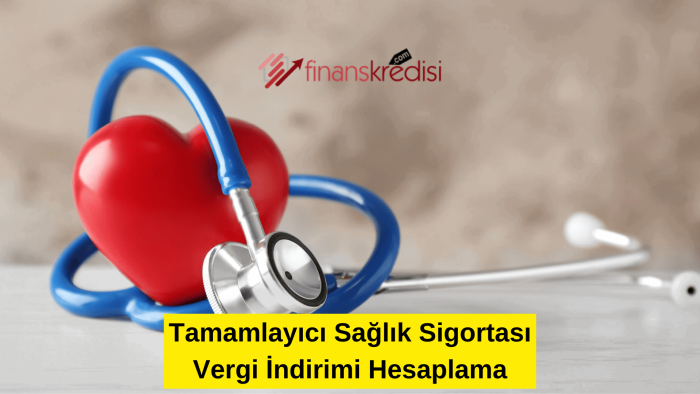 Tamamlayıcı Sağlık Sigortası Vergi İndirimi Hesaplama