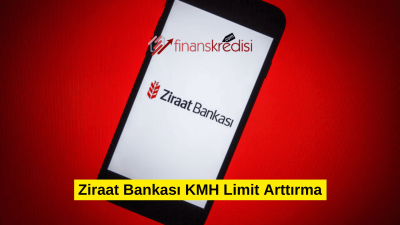 Ziraat Bankası KMH Limit Arttırma