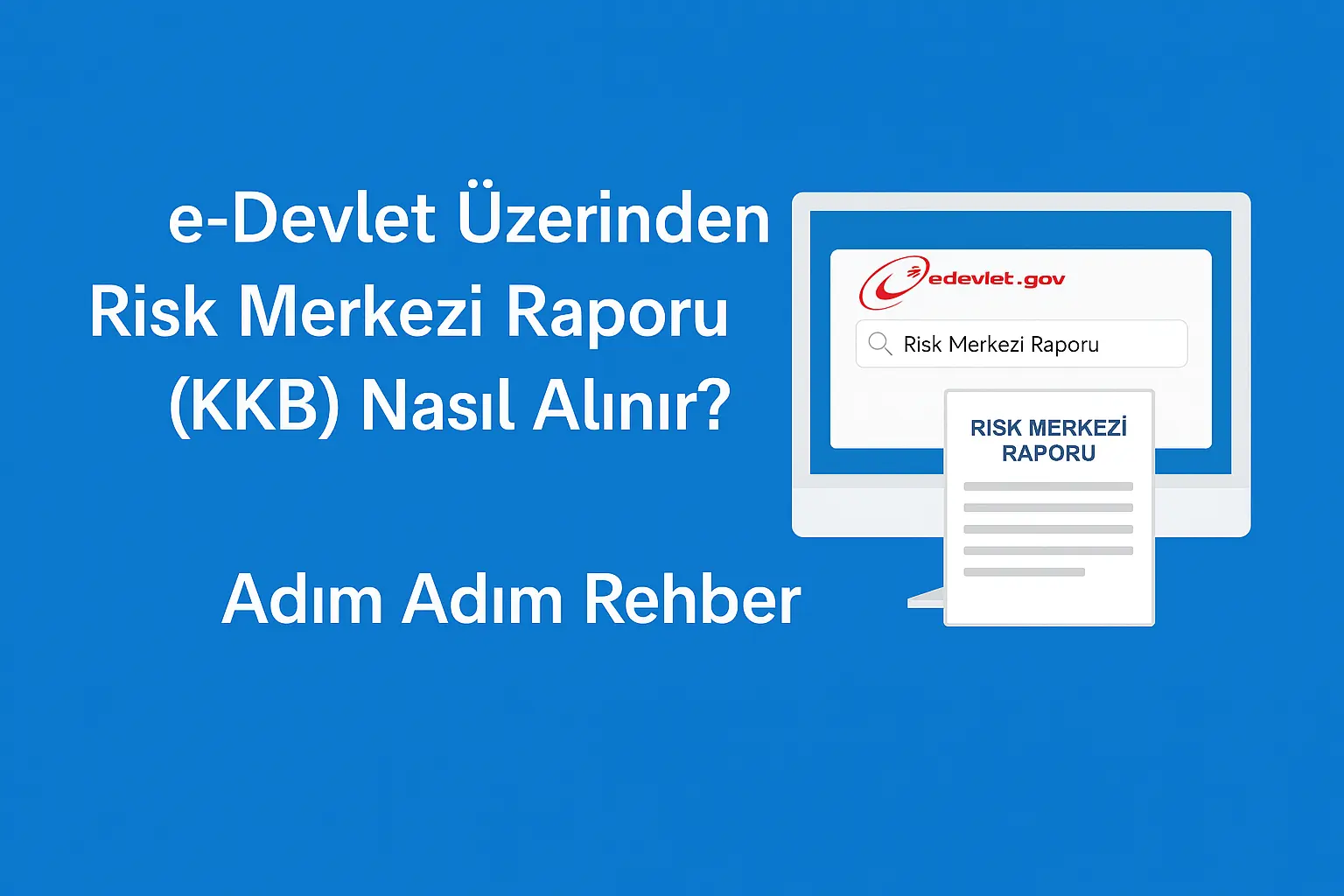 e-Devlet Üzerinden Risk Merkezi Raporu (KKB) Nasıl Alınır? Adım Adım Rehber